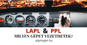 Read more about the article Milyen repülőgépet vezethetek? PPL & LAPL